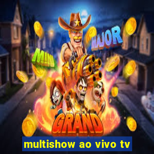 multishow ao vivo tv